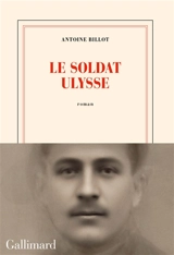 Le soldat Ulysse - Antoine Billot