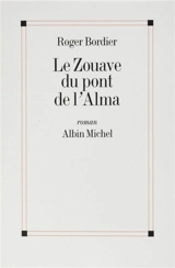 Le zouave du pont de l'Alma - Roger Bordier