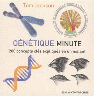 Génétique minute : 200 concepts clés expliqués en un instant - Tom Jackson