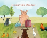 Je veux voir le directeur ! - Anne-Isabelle Le Touzé