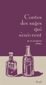 Contes des sages qui s'enivrent - Jean-Jacques Fdida