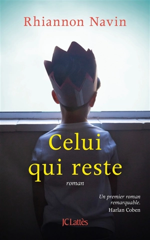 Celui qui reste - Rhiannon Navin