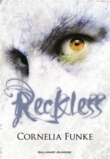 Reckless. Vol. 1. Le sortilège de pierre - Cornelia Funke