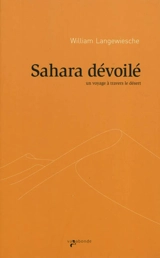 Sahara dévoilé : un voyage à travers le désert - William Langewiesche