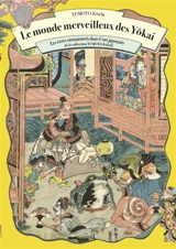 Le monde merveilleux des yokai : les êtres surnaturels dans l'art japonais de la collection Yumoto Koichi - Koichi Yumoto