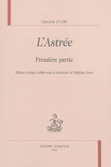 L'Astrée. Première partie - Honoré d' Urfé