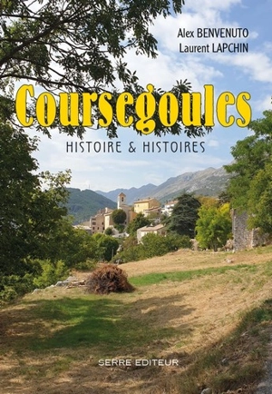 Coursegoules : histoire & histoires - Alex Benvenuto