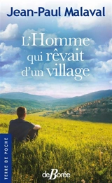 L'homme qui rêvait d'un village - Jean-Paul Malaval
