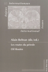 Les routes du pétrole. Oil routes