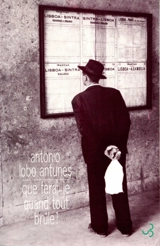 Que ferai-je quand tout brûle ? - Antonio Lobo Antunes
