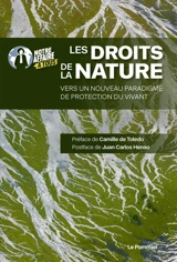Les droits de la nature : vers un nouveau paradigme de protection du vivant - Notre affaire à tous (France)
