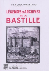 Légendes et archives de la Bastille - Frantz Funck-Brentano