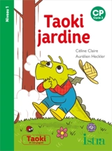 Taoki jardine : CP, cycle 2 : niveau 1 - Céline Claire