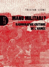 Manu militari ? : radiographie critique de l'armée - Tristan Léoni
