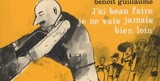 J'ai beau faire, je ne vais jamais bien loin - Benoît Guillaume
