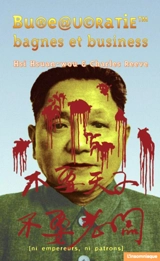 Bureaucratie céleste, bagnes et business : ni empereurs ni patrons - Xuanwu Xi