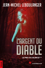 Le prix du silence. Vol. 3. L'argent du diable : polar - Jean-Michel Leboulanger