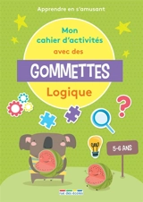 Mon cahier d'activités avec des gommettes, 5-6 ans : logique : apprendre en s'amusant - Marion Démoulin