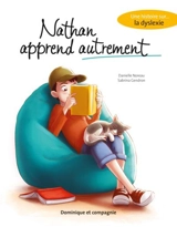 Nathan apprend autrement : une histoire sur... la dyslexie - Danielle Noreau