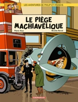 Les aventures de Philip et Francis. Vol. 2. Le piège machiavélique - Pierre Veys
