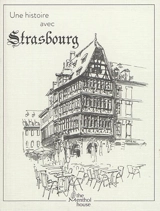 Une histoire avec Strasbourg : Maison Kammerzell - Anne Calife