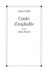 Conte d'asphalte - Anne Calife