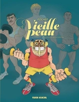 Vieille peau : avoir été, être et durer : le gay du futur - Pochep