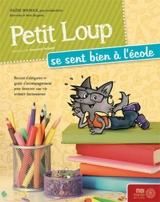 Petit Loup se sent bien à l'école : recueil d'allégories et guide d'accompagnement pour favoriser une vie scolaire harmonieuse - Bourque, Solène