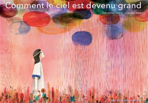 Comment le ciel est devenu grand - Séverine Vidal