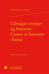 Udvalgte eventyr og historier. Contes et histoires choisis - Hans Christian Andersen