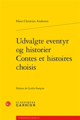 Udvalgte eventyr og historier. Contes et histoires choisis - Hans Christian Andersen