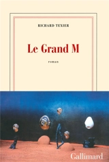 Le grand M - Richard Texier