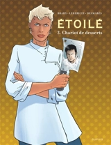 Etoilé. Vol. 3. Chariot de desserts - Delphine Lehéricey