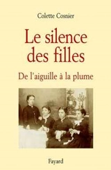 Le silence des filles : de l'aiguille à la plume - Colette Cosnier