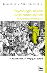Psychologie sociale de la connaissance : fondements théoriques - Alain Quiamzade