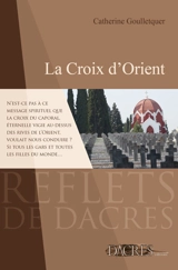 La croix d'Orient - Catherine Goulletquer