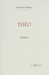 Théo (poème) - Jean-Louis Rambour