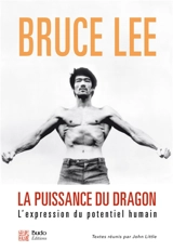 La puissance du dragon : l'expression du potentiel humain - Bruce Lee