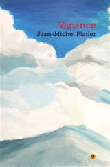 Vacance : romans - Jean-Michel Platier
