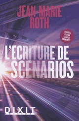 L'écriture de scénarios - Jean-Marie Roth