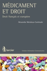 Médicament et droit : droit français et européen - Alexandra Mendoza-Caminade