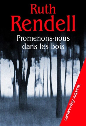 Promenons-nous dans les bois - Ruth Rendell
