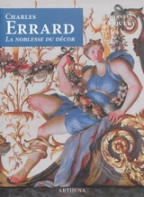 Charles Errard, ca. 1601-1689 : la noblesse du décor - Emmanuel Coquery