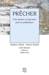 Prêcher : trois auteurs et cinq textes pour les prédicateurs - Stephen F. Olford