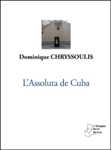 L'assoluta de Cuba - Dominique Chryssoulis