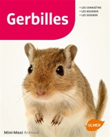Gerbilles : les connaître, les nourrir, les soigner - Heike Schmidt-Röger
