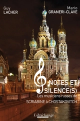 Notes et silence(s) : les musiciens russes de Scriabine à Chostakovitch - Guy Lacher