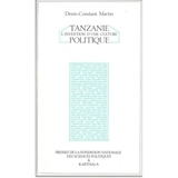Tanzanie : l'invention d'une culture politique - Denis-Constant Martin