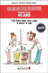 Guide de survie quand tu as 40 ans : 100 listes pour vous aider à passer le cap - Violette Joffre