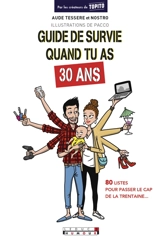 Guide de survie quand tu as 30 ans : 80 listes pour passer le cap de la trentaine... - Aude Tessere